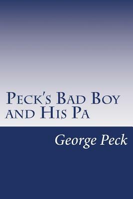 Peck's Bad Boy and His Pa by George W. Peck