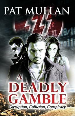 A Deadly Gamble by Pat Mullan