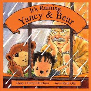 It's Raining, Yancy and Bear by Hazel Hutchins, Ruth Ohi