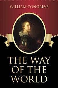 The Way of the World by William Congreve