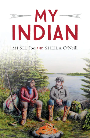 My Indian by Mi'sel Joe, Sheila O'Neill