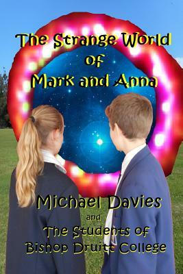 The Strange World of Mark and Anna by Michael Davies