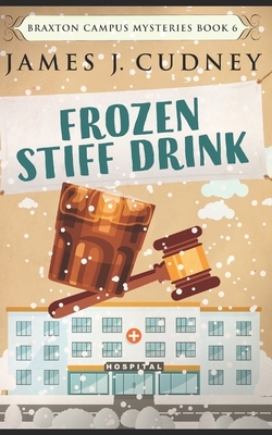 Frozen Stiff Drink: Trade Edition by James J. Cudney