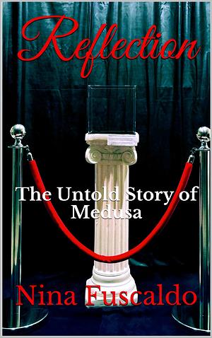 Reflection: The Untold Story of Medusa by Nina Fuscaldo