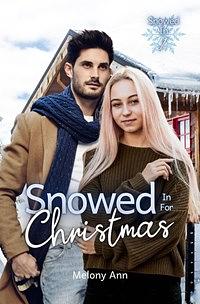 Snowed in for Christmas  by Melony Ann