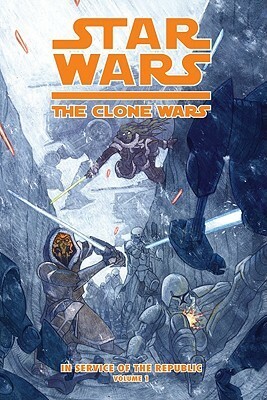 Star Wars: The Clone Wars: In Service of the Republic, Volume 1: The Battle of Khorm by Henry Gilroy, Scott Hepburn