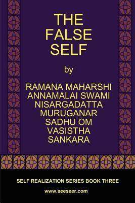 The False Self by Ramana Maharshi, Vasistha, Nisargadatta Maharaj