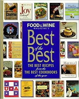 Food & Wine Magazine's Best of the Best : The Best Recipes from the Best Cookbooks of the Year by Food &amp; Wine Magazine