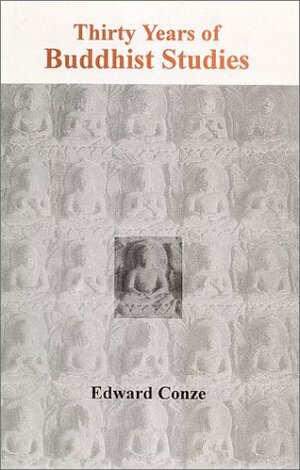 Thirty Years Of Buddhist Studies by Edward Conze
