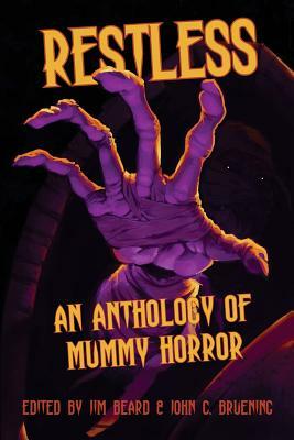 Restless: An Anthology of Mummy Horror by Teel James Glenn, Sam Gafford, Nancy Hansen