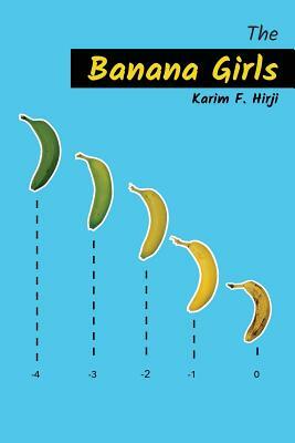 The Banana Girls by Karim F. Hirji
