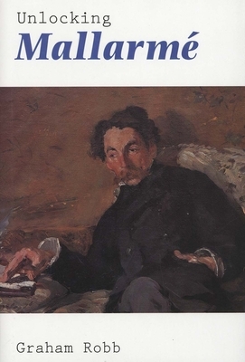 Unlocking Mallarmé by Graham Robb