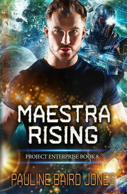 Maestra Rising: Project Enterprise 8 by Pauline Baird Jones