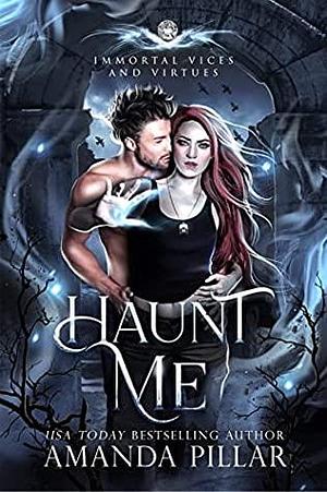 Haunt Me by Amanda Pillar