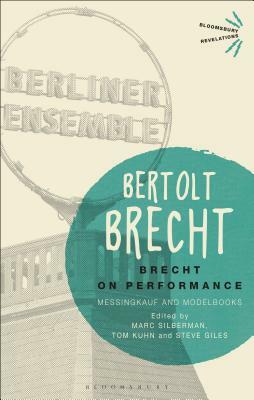 Brecht on Performance: Messingkauf and Modelbooks by Bertolt Brecht