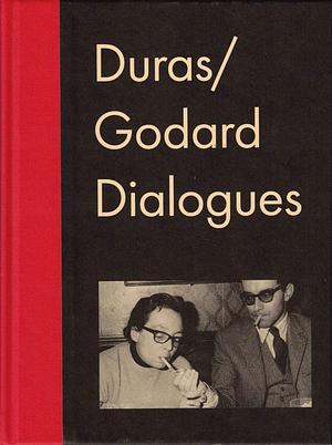 Dialogues by Jean-Luc Godard, Marguerite Duras, Marguerite Duras