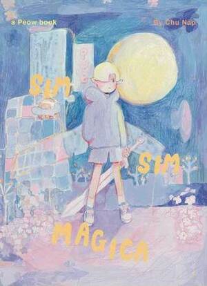 Sim Sim Magica (Sim Sim Magica #1) by Chu Nap, Punimelt, Mushbuh