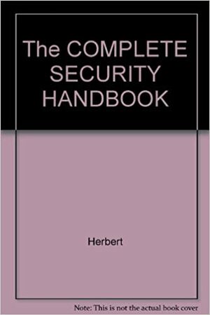 The COMPLETE SECURITY HANDBOOK by Anthony B. Herbert