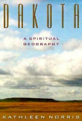 Dakota - A Spiritual Geography by Kathleen Norris