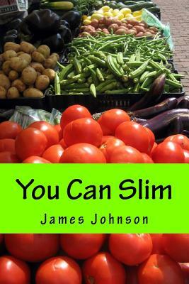 You Can Slim: With a Better Eating Plan by James Johnson