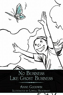 No Business Like Ghost Business by Anne Goodwin