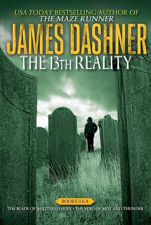 The 13th Reality Books 3 &amp; 4: The Blade of Shattered Hope; The Void of Mist and Thunder by James Dashner