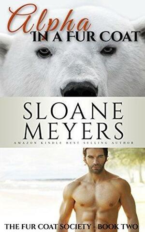 Alpha in a Fur Coat by Sloane Meyers, Sloane Meyers