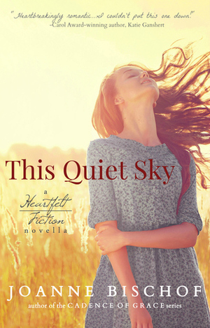 This Quiet Sky by Joanne Bischof
