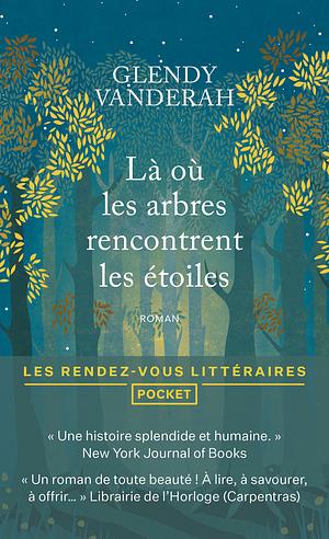 Là où les arbres rencontrent les étoiles by Glendy Vanderah