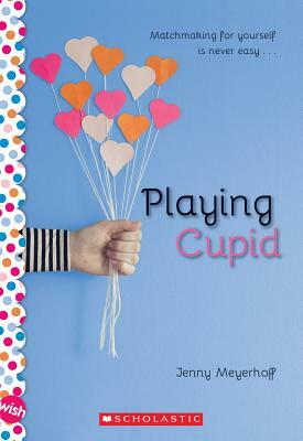 Playing Cupid by Jenny Meyerhoff