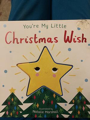 You're My Little Christmas Wish by Natalie Marshall, Nicola Edwards
