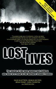 Lost Lives: The Stories of the Men, Women and Children who Died as a Result of the Northern Ireland Troubles by David McKittrick