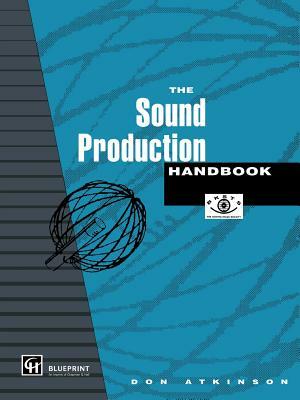 The Sound Production Handbook by Don Atkinson