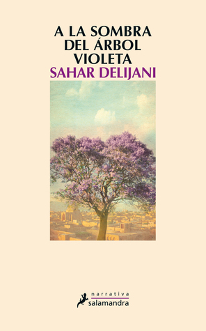 A la sombra del árbol violeta by Sahar Delijani