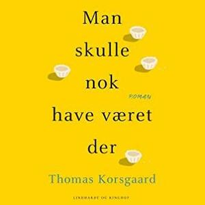 Man skulle nok have været der  by Thomas Korsgaard