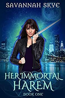 Her Immortal Harem Book One by Savannah Skye