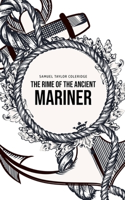 The Rime of the Ancient Mariner by Samuel Taylor Coleridge