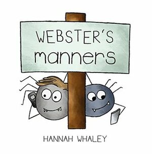 Webster's Manners (Webster Technology Book 4) by Hannah Whaley