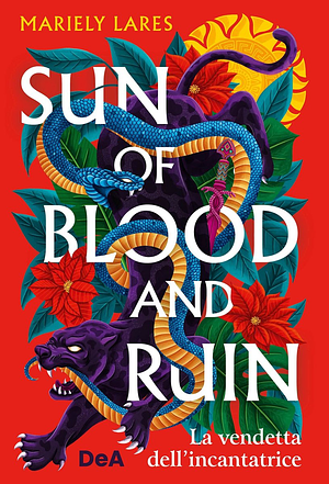 Sun of blood and ruin: La vendetta dell'incantatrice by Mariely Lares