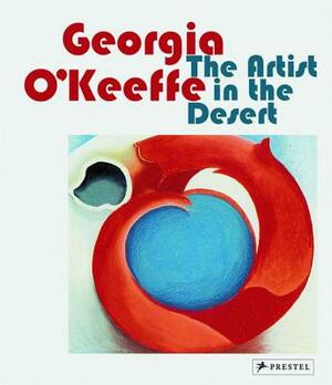 Georgia O'Keeffe: The Artist in the Desert by Britta Benke