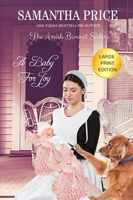 A Baby for Joy LARGE PRINT: Amish Romance by Samantha Price