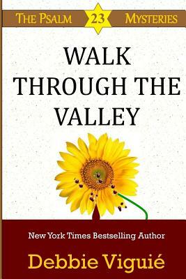 Walk Through the Valley by Debbie Viguie
