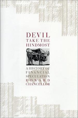 Devil Take the Hindmost by Edward Chancellor, Edward Chancellor