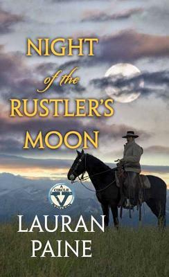 Night of the Rustler's Moon: A Circle V Western by Lauran Paine