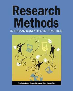 Research Methods In Human-Comp by Jonathan Lazar, Harry Hochheiser, Jinjuan Heidi Feng