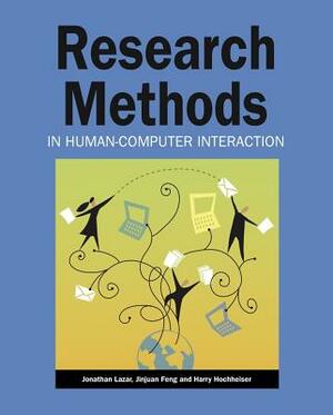 Research Methods In Human-Comp by Jonathan Lazar, Jinjuan Heidi Feng, Harry Hochheiser