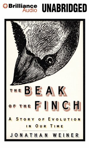 The Beak of the Finch: A Story of Evolution in Our Time by Jonathan Weiner