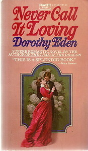 Never Call It Loving by Dorothy Eden