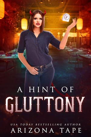 A Hint Of Gluttony by Arizona Tape