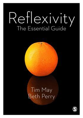 Reflexivity: The Essential Guide by Tim May, Beth Perry